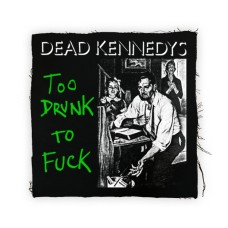 Dead Kennedys Too Drunk Back P -