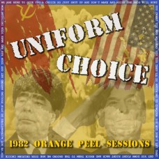 Uniform Choice - Orange Peel Sessions '82 (ltd blue wax)