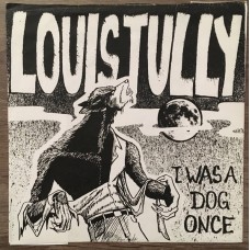 Louis Tully - I Was A Dog Once