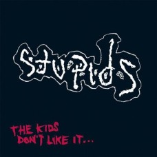 Stupids - The Kids Dont Like It
