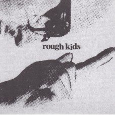Rough Kids - s/t