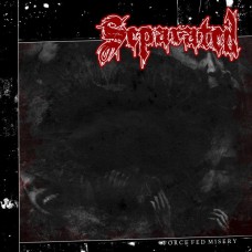 Separated - Force Fed Misery (ltd 250)