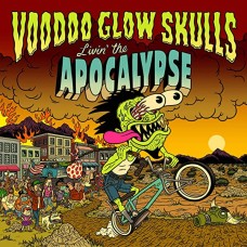 Voodoo Glow Skulls - Livin the Apocalypse