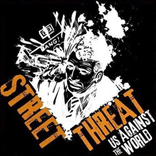 Street Threat - Us Against the World
