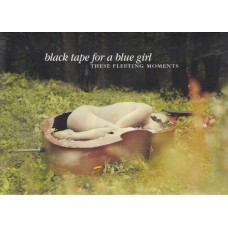 Black Tape For a Blue Girl - These Fleeting Moments