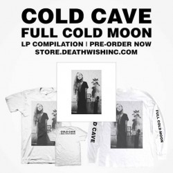 Cold Cave - Full Cold Moon